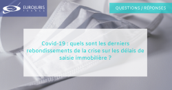 Délais saisie immobilière et covid-19